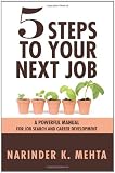 Five Steps to Your Next Job: A Powerful Manual for Job Search and Career Development