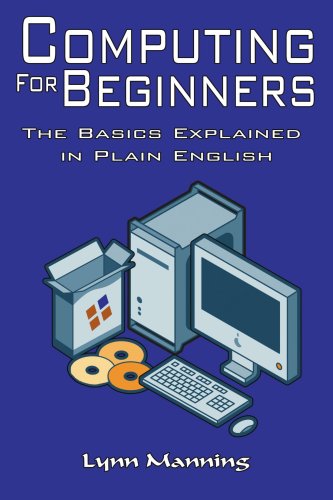 City Travel Guides Discounted  Books : Computing For Beginners: The Basics Explained in Plain English