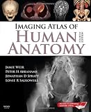 Imaging Atlas of Human Anatomy, 4e 4th (fourth) Edition by Jamie Weir, Peter H. Abrahams, Jonathan D. Spratt, Lonie R S (2010)
