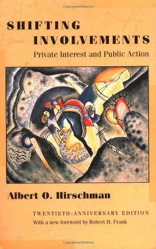 Shifting Involvements: Private Interest and Public Action (Eliot Janeway Lectures on Historical Economics in Honor of J)