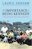 The Importance of Being Kennedy: A Novel