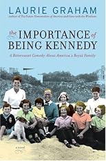 The Importance of Being Kennedy: A Novel
