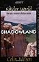 Shadowland: Spider World Vol 4 (Spider World: Epic Visionary Fiction)