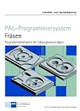 Produkt-Bild: PAL-Programmiersystem Fr&auml;sen. Programmierbeispiele mit L&ouml;sungsvorschl&auml;gen