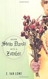 Never Slow Dance with a Zombie