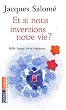 Et si nous inventions notre vie ?