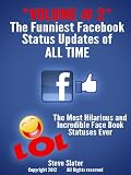 Funniest Facebook Status Updates of ALL Time: Volume #2 Hilarious! (Funny Facebook)