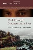 Paul Through Mediterranean Eyes: Cultural Studies in 1 Corinthians