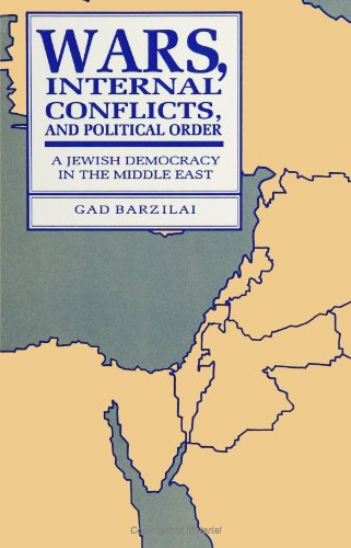 Wars, Internal Conflicts, and Political Order: A Jewish Democracy in the Middle East (Suny Series in Israeli Studies)
