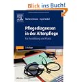 Pflegediagnosen in der Altenpflege: F�r Ausbildung und Praxis