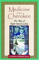 Medicine of the Cherokee: The Way of Right Relationship (Folk wisdom series)
