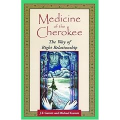 Medicine of the Cherokee: The Way of Right Relationship (Folk wisdom series)