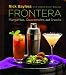 Books : Frontera: Margaritas, Guacamoles, and Snacks