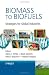 Biomass to Biofuels: Strategies for Global Industries