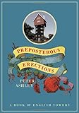 Preposterous erections : a book of English towers