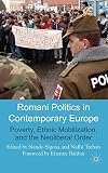 Romani politics in contemporary Europe : poverty, ethnic mobilization, and the neoliberal order