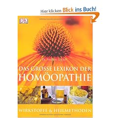 Das gro�e Lexikon der Hom�opathie: Wirkstoffe und Heilmethoden