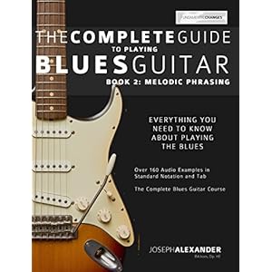 The Complete Guide to Playing Blues Guitar Book Two: Lead Guitar Melodic Phrasing (Play Blues Guitar 2)