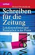 Schreiben f�r die Zeitung. Lokaljournalismus und Pressearbeit in der Praxis