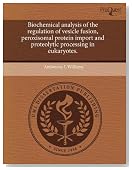 Biochemical analysis of the regulation of vesicle fusion, peroxisomal protein import and proteolytic processing in eukaryotes.