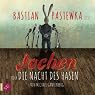 H&ouml;rbuch Jochen oder Die Nacht des Hasen