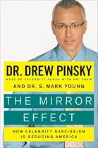The Mirror Effect: How Celebrity Narcissism Is Seducing America