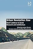 Urban revolution now : Henri Lefebvre in social research and architecture