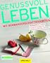 Genussvoll leben mit Schwangerschaftsdiabetes: 60 Rezepte mit Angaben zu Kalorien, Fett, ges�ttigten Fetts�uren, Kohlenhydraten, Kochsalz, BEs und ... Eiwei�, Fett, Kohlenhydraten, BEs und KEs