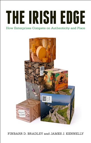 the irish edge how enterprises compete on authenticity and place