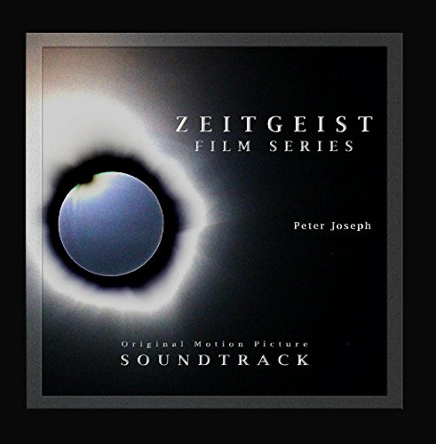 Original album cover of Zeitgeist Film Series (Original Motion Picture Soundtrack) by Peter Joseph
