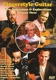 Fingerstyle Guitar: New Dimensions & Explorations Volume 3