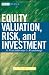 Equity Valuation, Risk and Investment: A Practitioner's Roadmap (Wiley Finance)