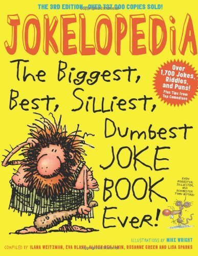 Jokelopedia, Third Edition: The Biggest, Best, Silliest, Dumbest Joke Book Ever! by Blank, Eva, Benjamin, Alison, Green, Rosanne, Weitzman, Ilan (2013) Paperback