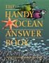 The Handy Ocean Answer Book