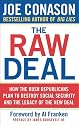 The Raw Deal: How the Bush Republicans Plan to Destroy Social Security and the Legacy of the New Deal