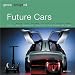 Future Cars: Green Designed: Bio Fuel, Hybrid, Electrical, hydrogen, Fuel Economy in All Sizes and Shapes / Bio-Treibstoff, Hybrid, Elektro, Wasserstoff, Sparsame