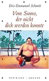 Vom Sumo, der nicht dick werden konnte: Erz�hlung