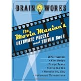 The Brain Works: The Movie Maniac's Ultimate Puzzle amd Trivia Book