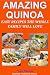 Amazing Quinoa: Easy Recipes the Whole Family Will Love! (Healthy Cookbook Series)