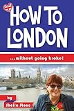 How to London...: without going broke (English Edition)