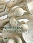 Tony Cragg: Second Nature