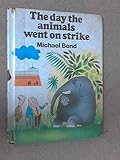 The day the animals went on strike