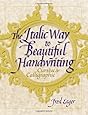 The Italic Way to Beautiful Handwriting: Cursive and Calligraphic