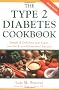 The Type 2 Diabetes Cookbook: Simple & Delicious Low-Sugar, Low-Fat, & Low-Cholesterol Recipes: Simple and Delicious Low-sugar, Low-fat and Low-cholesterol Recipes