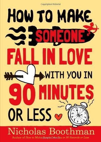 How to Make Someone Fall in Love with You in 90 Minutes or Less by Nicholas Boothman (2009) Paperback