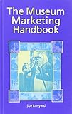 The museum marketing handbook