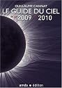 Le Guide du Ciel 2009-2010 / Tous les spectacles c&eacute;lestes de juin 2009 &agrave; juin 2010