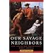 Our Savage Neighbors