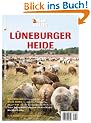 HB Bildatlas L�neburger Heide: St�dtetouren: L�neburg und Celle / Spass haben: Die sch�nsten Freizeitparks / Aktiv sein: Tipps f�r Wanderungen und Radtouren