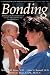 Bonding: Building The Foundations Of Secure Attachment And Independence by Marshall H. Klaus ISBN 0201441985